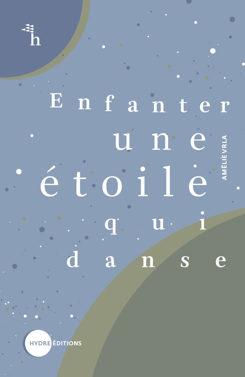 Couverture du livre "Enfanter une étoile qui danse" de Amélie Vrla.