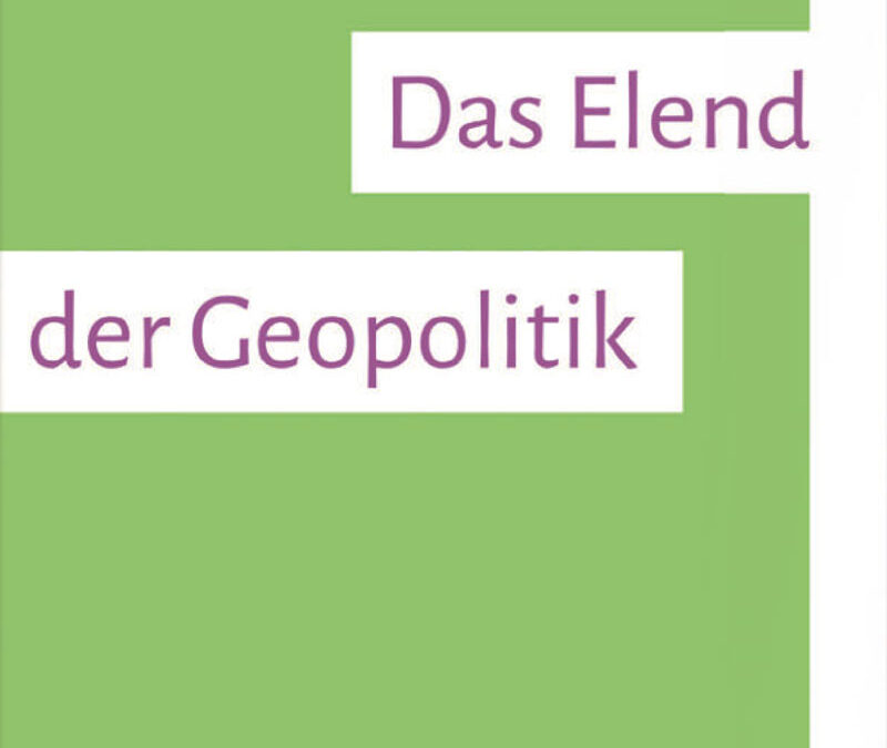 Kritik der Geopolitik: Verzerrte Perspektive