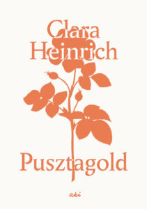 Das Cover des Romans „Pusztagold“ von Clara Heinrich mit einer einzelnen orangen Pflanze auf weißem Hintergrund.