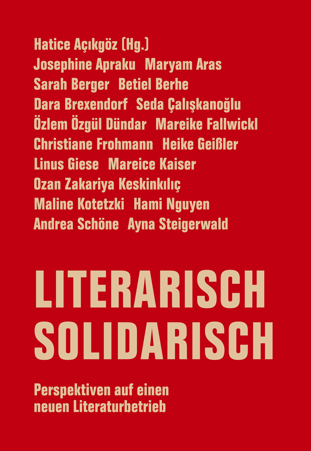 Das Cover der Anthologie „Literarisch solidarisch - Perspektiven auf einen neuen Literaturbetrieb“, herausgegeben von Hatice Açıkgöz, typografisch gestaltet.