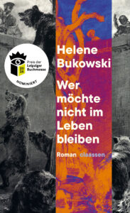 Das Cover des Romans „Wer möchte nicht im Leben bleiben“ von Helene Bukowski mit einem Foto des Bärenzwingers im Zoologischen Garten um 1851 als Hintergrund.
